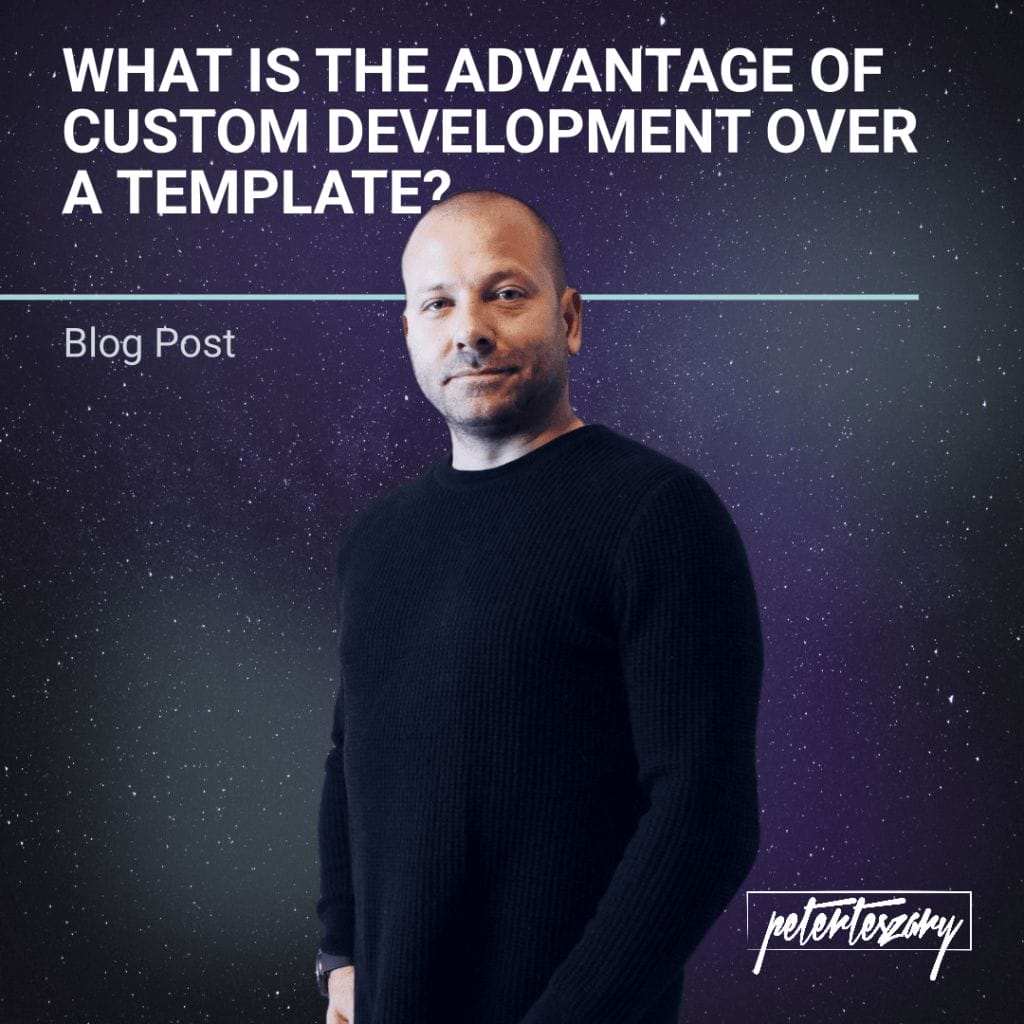What is the advantage of custom development over a template-min
